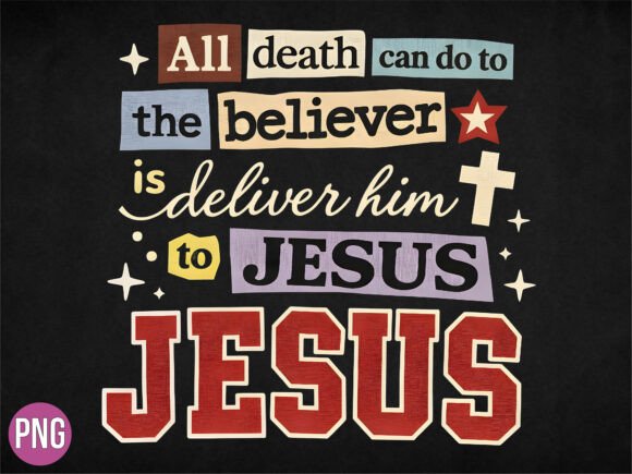 All Death Can Do Deliver to Jesus PNG T-Shirt Designs