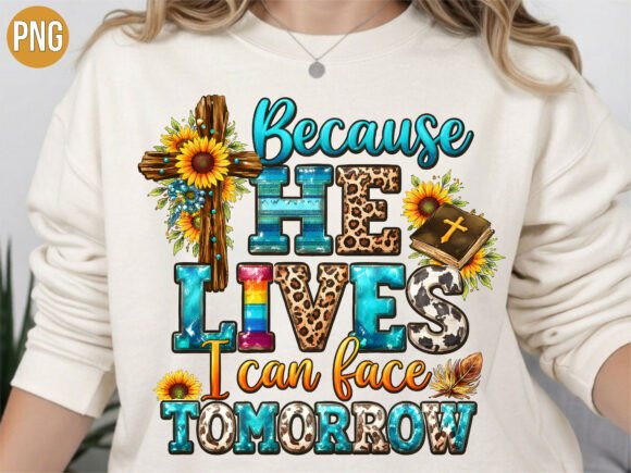 Because He Lives Christian Cross PNG: T-Shirt Designs