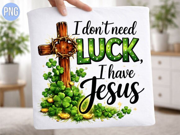 Christian Luck I Have Jesus Shamrock PNG T-Shirt Designs