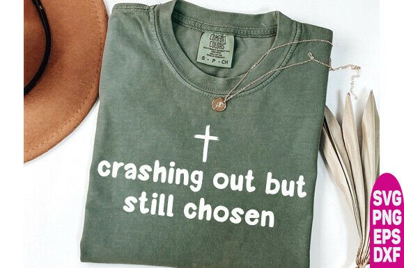Crashing out but Still Chosen Christian T-Shirt Designs