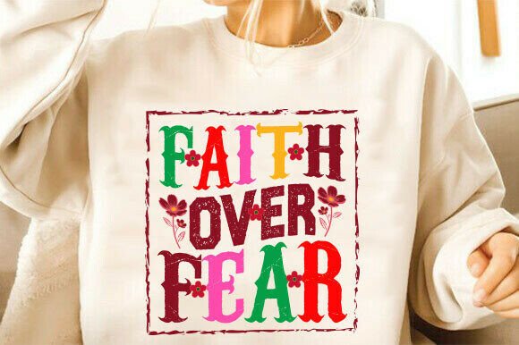 Faith over Fear Christian PNG SVG for T-Shirt Designs