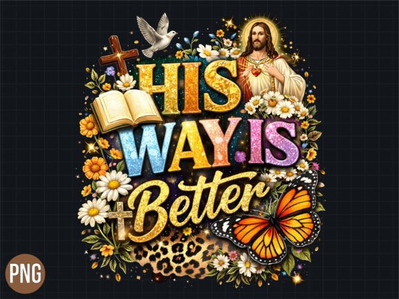 His Way is Better Christian Jesus PNG T-Shirt Designs