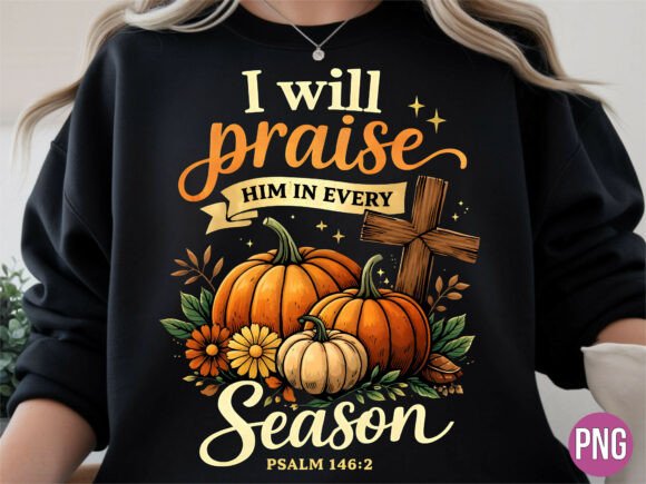 Praise Him Season Pumpkin Christian PNG T-Shirt Designs