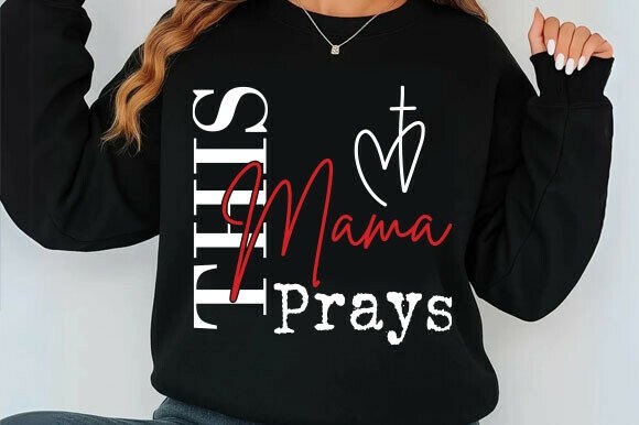 This Mama Prays SVG Christian Mom Life T-Shirt Designs